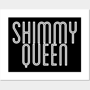 Shimmy Queen Posters and Art